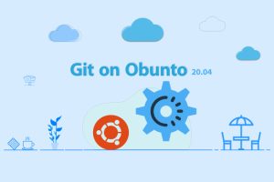 نحوه نصب Git در اوبونتو 20.04