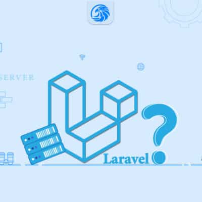 هاست لاراول چیست؟ بررسی ویژگی‌ها، مزایا و سرویس میزبانی Laravel